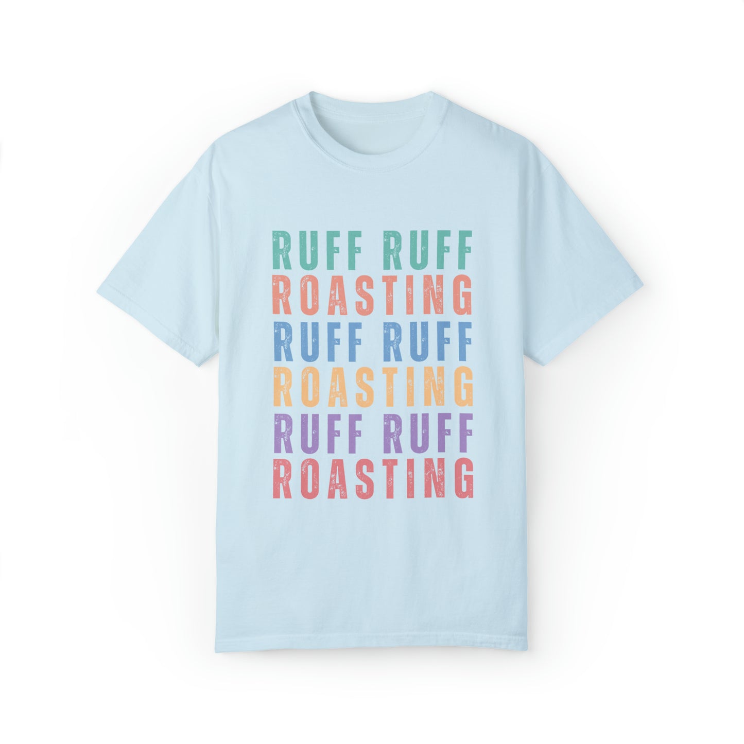 Ruff Roasting Repeated Tee