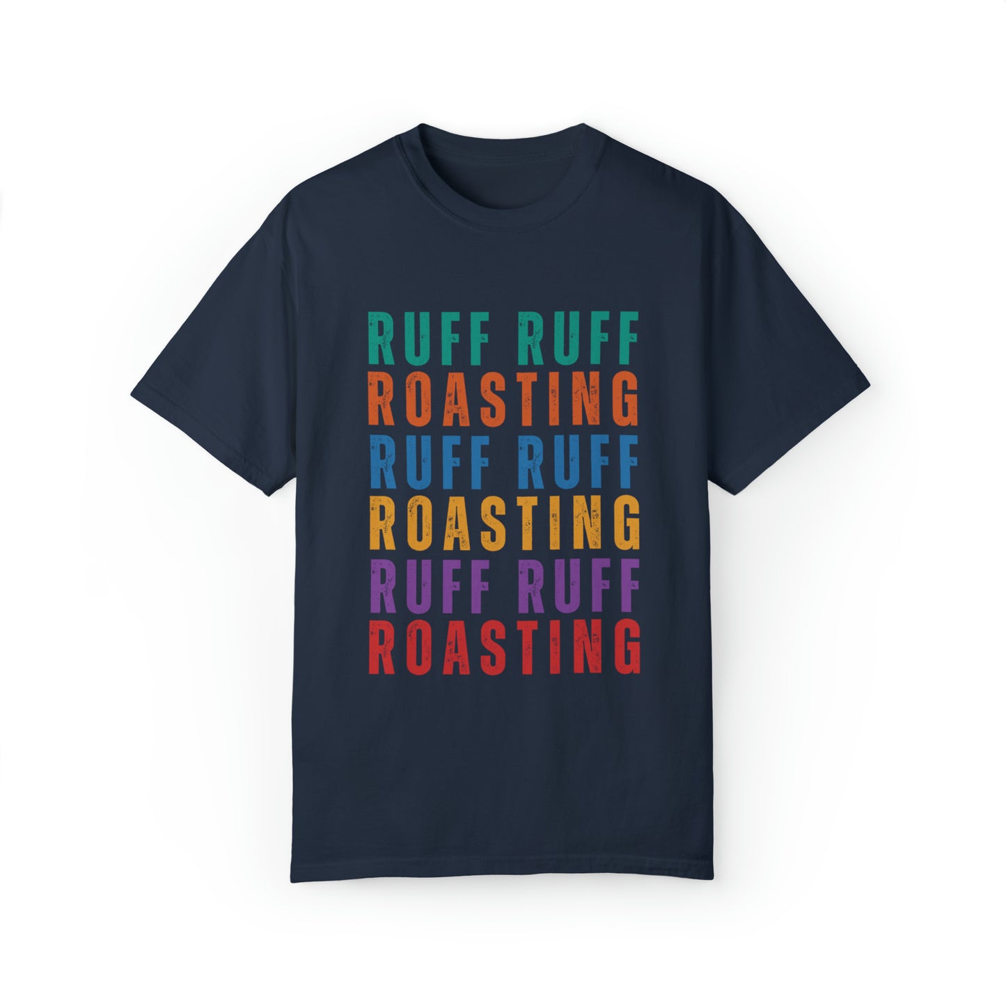 Ruff Roasting Repeated Tee