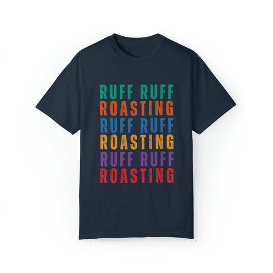 Ruff Roasting Repeated Tee